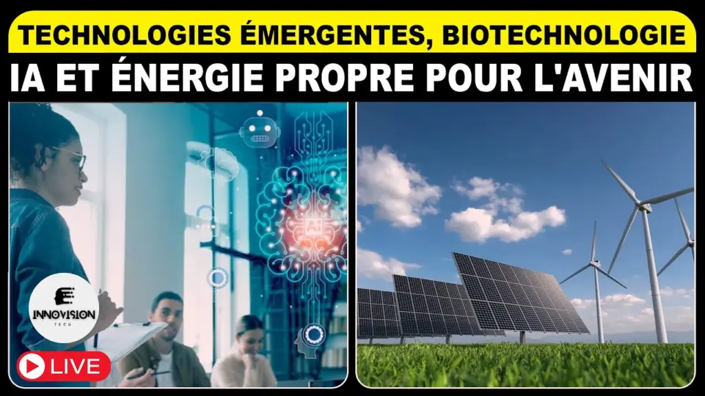 🔴Technologies émergentes, biotechnologie, IA et énergie propre pour l’avenir | Live