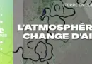 Terre en vue(s) | #7 – Quand l’atmosphère change d’air