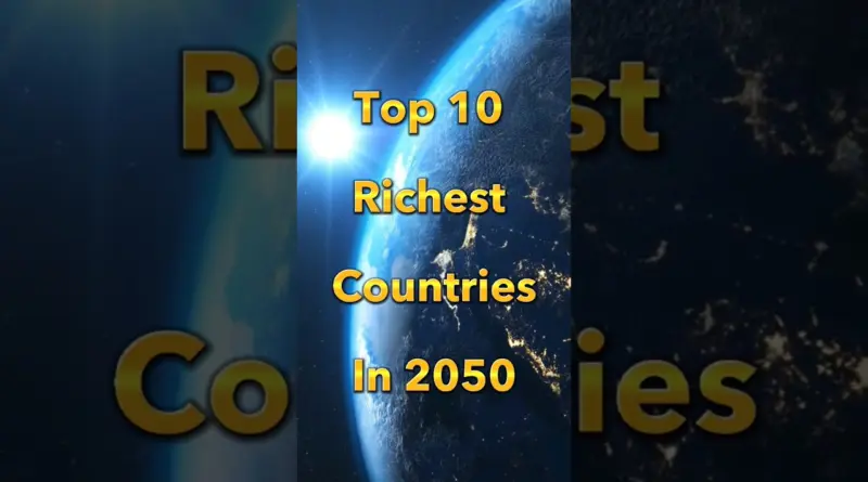 🌍 Top 10 Richest Countries in 2050 | Future Economic Giants 💰🚀#shorts #top10 #richestcountries